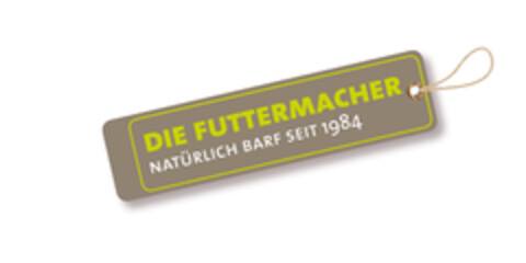 DIE FUTTERMACHER  NATÜRLICH BARF SEIT 1984 Logo (EUIPO, 07.10.2014)