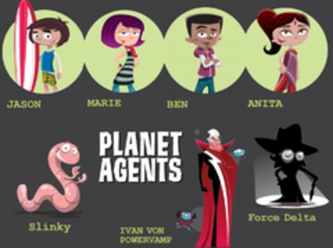 PLANET AGENTS - JASON     MARIE     BEN    ANITA     Slinky     IVAN VON POWERVAMP         Force Delta Logo (EUIPO, 01.09.2016)