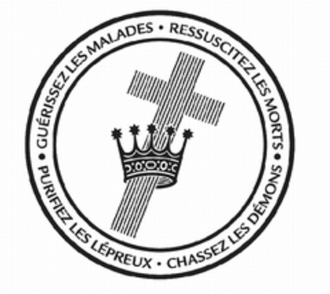 GUÉRISSEZ LES MALADES - RESSUSCITEZ LES MORTS - CHASSEZ LES DÉMONS - PURIFIEZ LES LÉPREUX Logo (EUIPO, 30.04.2009)