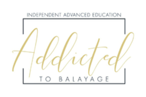 Addicted TO BALAYAGE INDEPENDENT ADVANCED EDUCATION Logo (EUIPO, 19.09.2018)