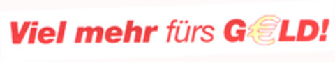 Viel mehr fürs G€LD! Logo (EUIPO, 05.06.2003)