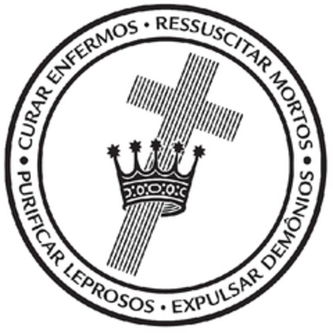 CURAR ENFERMOS - RESSUSCITAR MORTOS - EXPULSAR DEMÔNIOS - PURIFICAR LEPROSOS Logo (EUIPO, 04/30/2009)