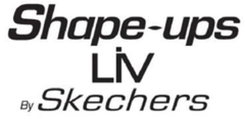 Shape-ups LiV By Skechers Logo (EUIPO, 21.03.2011)