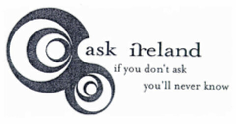 ask ireland if you don't ask you'll never know Logo (EUIPO, 05.03.1999)