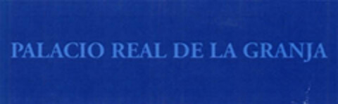 PALACIO REAL DE LA GRANJA Logo (EUIPO, 11/02/2006)