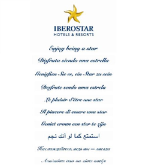 IBEROSTAR HOTELS & RESORTS - ENJOY BEING A STAR - DISFRUTA SIENDO UNA ESTRELLA -GENIEBEN SIE ES, EIN STAR ZU SEIN -  DESFRUTE SENDO UMA ESTRELA - LE PLAISIR D'ETRE UNE STAR -A PIACERE DI ESSERE UNA STAR -  GENIET ERVAN EEN STER TE ZIJN - .... Logo (EUIPO, 12.07.2011)