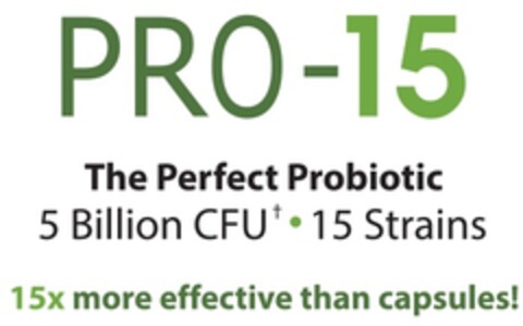 PRO-15 The Perfect Probiotic 5 Billion CFU 15 Strains 15x more effective than capsules! Logo (EUIPO, 03/23/2017)