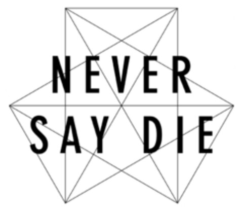 NEVER SAY DIE Logo (EUIPO, 03.05.2019)