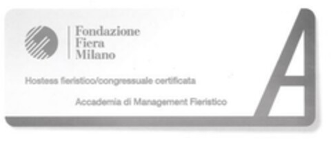 Fondazione Fiera Milano Hostess fieristico / congressuale certificata Accademia di Management Fieristico A Logo (EUIPO, 03/03/2023)