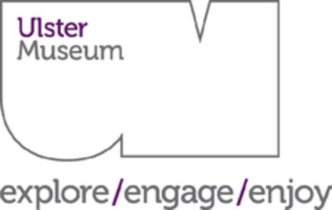 ULSTER MUSEUM EXPLORE/ENGAGE/ENJOY Logo (EUIPO, 30.05.2014)