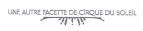 UNE AUTRE FACETTE DE CIRQUE DU SOLEIL Logo (EUIPO, 17.07.2003)