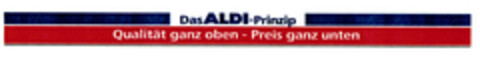 Das ALDI-Prinzip Qualität ganz oben-Preis ganz unten Logo (EUIPO, 02.05.2008)