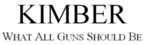 KIMBER WHAT ALL GUNS SHOULD BE Logo (EUIPO, 05.03.2020)