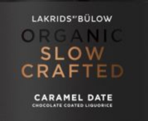 LAKRIDS BY BÜLOW ORGANIC SLOW CRAFTED CARAMEL DATE Logo (EUIPO, 23.06.2022)