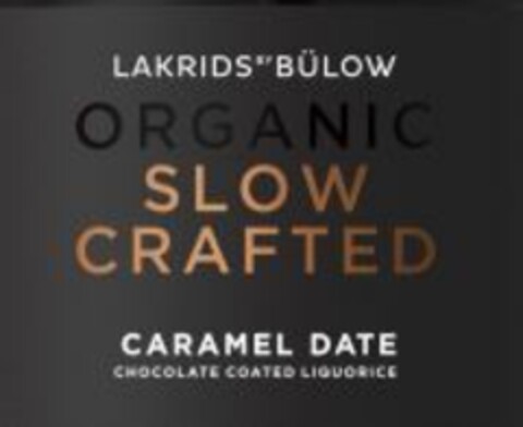 LAKRIDS BY BÜLOW ORGANIC SLOW CRAFTED CARAMEL DATE Logo (EUIPO, 06/23/2022)