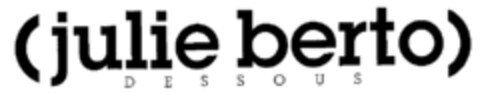 (JULIE BERTO) DESSOUS Logo (EUIPO, 01.04.1996)