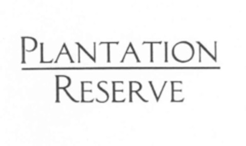 PLANTATION RESERVE Logo (EUIPO, 02/02/2006)