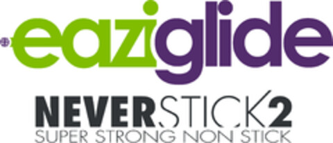 eaziglide NEVERSTICK2 SUPER STRONG NON STICK Logo (EUIPO, 08/03/2017)