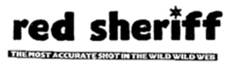 red sheriff THE MOST ACCURATE SHOT IN THE WILD WILD WEB Logo (EUIPO, 08/25/2000)