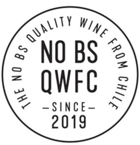 NO BS QWFC THE NO BS QUALITY WINE FROM CHILE SINCE 2019 Logo (EUIPO, 28.06.2019)