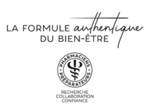 LA FORMULE authentique DU BIEN-ÊTRE PHARMACIENS PRÉPARATEURS RECHERCHE COLLABORATION CONFIANCE Logo (EUIPO, 04/16/2021)