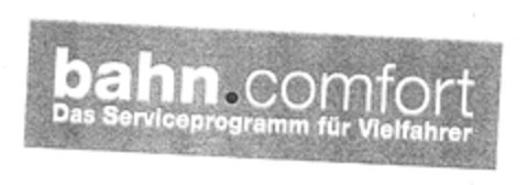 bahn . comfort Das Serviceprogramm für Vielfahrer Logo (EUIPO, 27.11.2003)