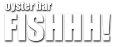 oyster bar FISHHH! Logo (EUIPO, 01.07.2008)