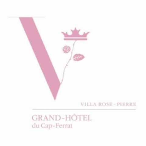 V VILLA ROSE-PIERRE GRAND-HÔTEL du Cap-Ferrat Logo (EUIPO, 21.09.2015)