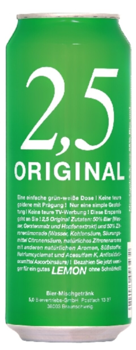 2,5 ORIGINAL Eine einfache grün-weiße Dose! Keine teure goldene mit Prägung! Nur eine simple Gestaltung! Keine teure TV-Werbung! Diese Ersparnis geht an Sie! 2,5 Original Zutaten: 50% Bier (Wasser, Gerstenmalz und Hopfenextrakt) und 50% Zitronenlimon Logo (EUIPO, 10/31/2012)