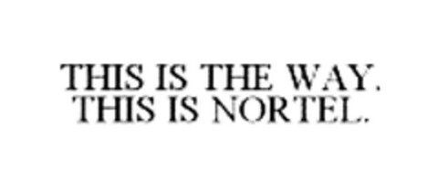 THIS IS THE WAY. THIS IS NORTEL. Logo (EUIPO, 11/18/2004)