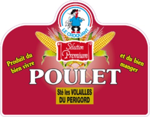 LE CROQUANT Sélection Premium POULET Produit du bien vivre et du bien manger Sté LES VOLAILLES DU PERIGORD Logo (EUIPO, 07/18/2011)