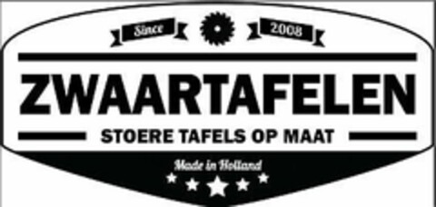 since 2008 ZWAARTAFELEN STOERE TAFELS OP MAAT Made in Holland Logo (EUIPO, 11/01/2016)