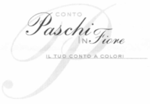 P CONTO Paschi IN Fiore IL TUO CONTO A COLORI Logo (EUIPO, 18.08.2000)