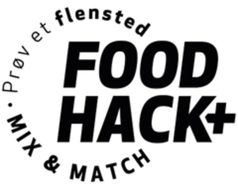 Prøv et flensted FOOD HACK MIX & MATCH Logo (EUIPO, 27.10.2022)