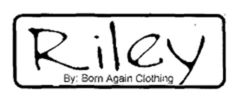 Riley By: Born Again Clothing Logo (EUIPO, 28.10.2003)