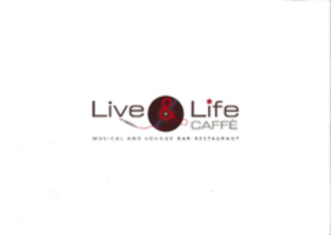 Live & Life CAFFÈ MUSICAL AND LOUNGE BAR RESTAURANT Logo (EUIPO, 12.01.2012)
