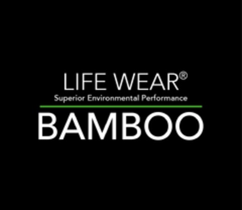 LIFE WEAR Superior Environmental Performance BAMBOO Logo (EUIPO, 18.01.2013)