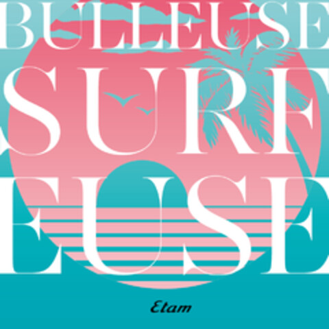 BULLEUSE SURFEUSE ETAM Logo (EUIPO, 04.02.2016)