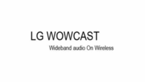 LG WOWCAST Wideband audio On Wireless Logo (EUIPO, 03/25/2021)