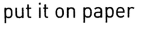 put it on paper Logo (EUIPO, 01.07.2002)