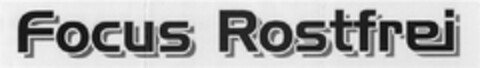 Focus Rostfrei Logo (EUIPO, 10.09.2013)