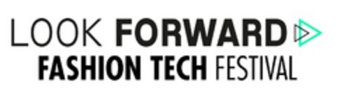 LOOK FORWARD FASHION TECH FESTIVAL Logo (EUIPO, 03/06/2017)