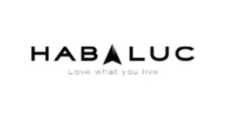 HABALUC LOVE WHAT YOU LIVE Logo (EUIPO, 20.09.2013)