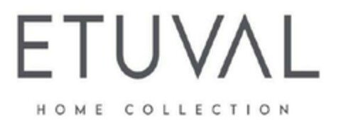 ETUVAL HOME COLLECTİON Logo (EUIPO, 03/10/2023)
