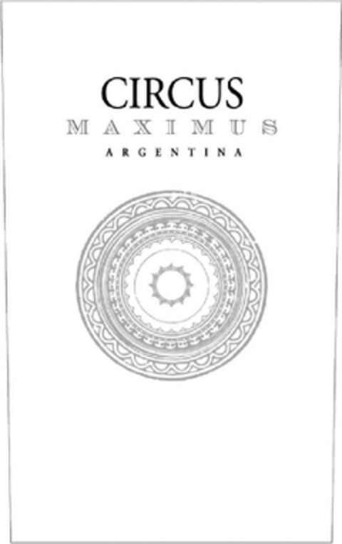 CIRCUS MAXIMUS ARGENTINA Logo (EUIPO, 01.06.2009)