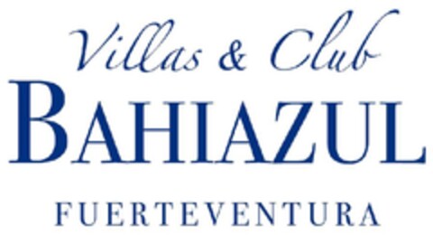 VILLAS & CLUB BAHIAZUL FUERTEVENTURA Logo (EUIPO, 26.08.2010)