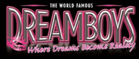 THE WORLD FAMOUS DREAMBOYS Where Dreams Become Reality Logo (EUIPO, 12.02.2013)