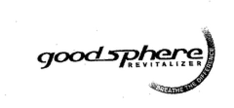 good sphere REVITALIZER BREATHE THE DIFFERENCE Logo (EUIPO, 04/23/2004)