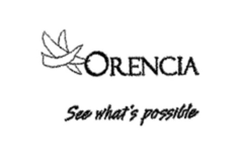 ORENCIA See what's possible Logo (EUIPO, 16.11.2005)