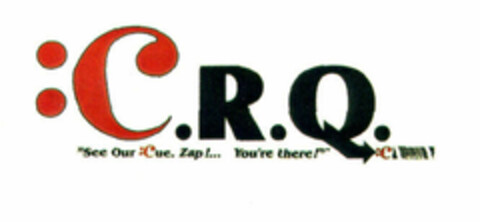 :C.R.Q. "See Our :Cue. Zap!... You're there!" :C Logo (EUIPO, 05.06.2000)